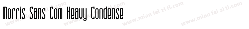 Morris Sans Com Heavy Condensed字体转换